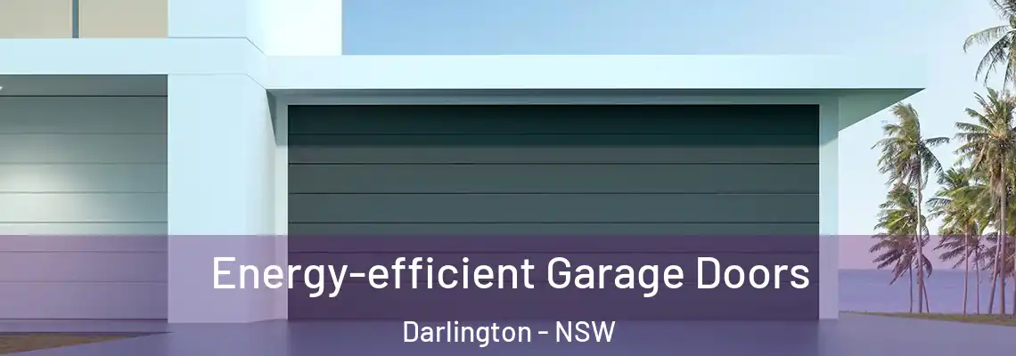  Energy-efficient Garage Doors Darlington - NSW