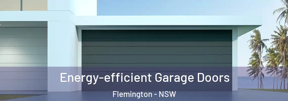  Energy-efficient Garage Doors Flemington - NSW