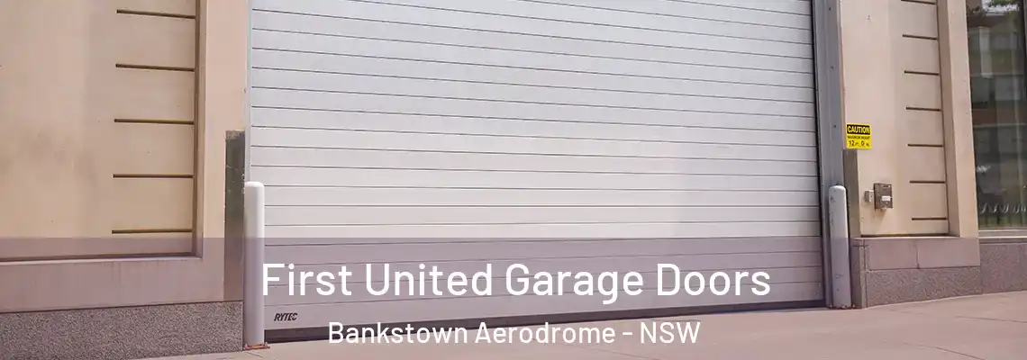  First United Garage Doors Bankstown Aerodrome - NSW