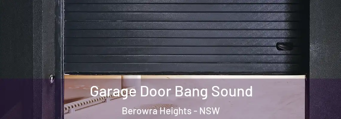  Garage Door Bang Sound Berowra Heights - NSW