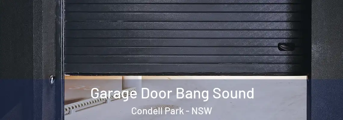  Garage Door Bang Sound Condell Park - NSW