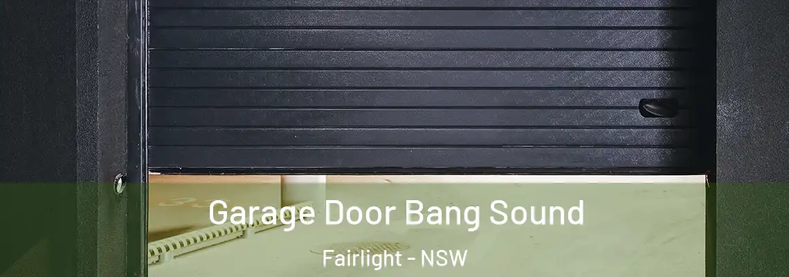 Garage Door Bang Sound Fairlight - NSW