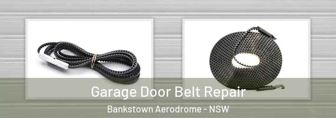  Garage Door Belt Repair Bankstown Aerodrome - NSW