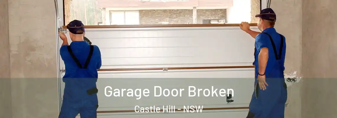  Garage Door Broken Castle Hill - NSW