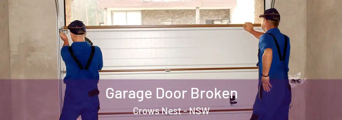  Garage Door Broken Crows Nest - NSW