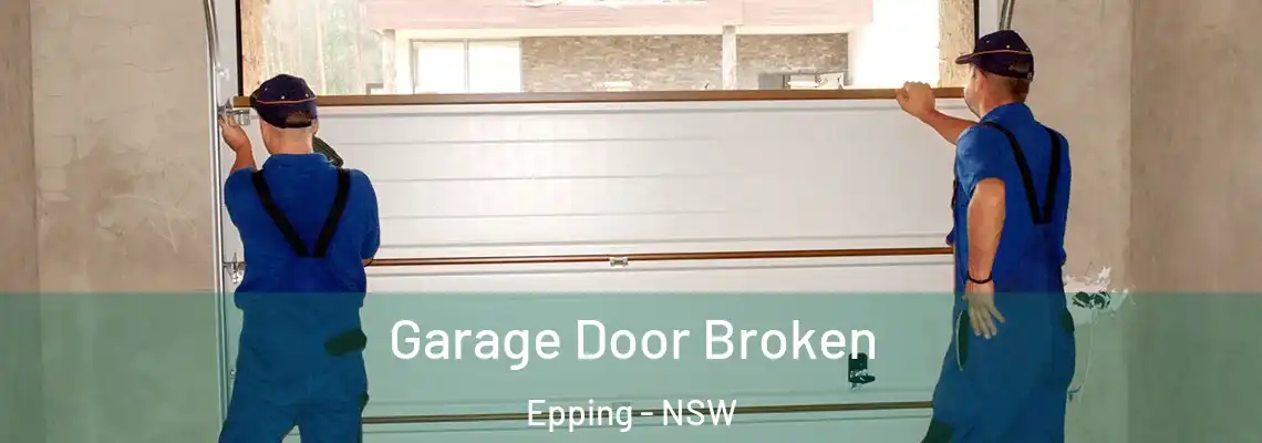  Garage Door Broken Epping - NSW