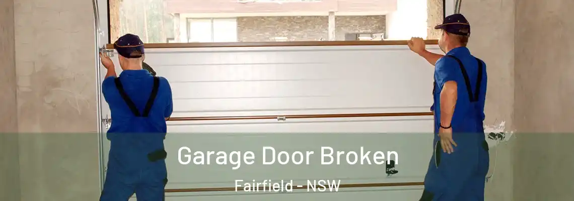  Garage Door Broken Fairfield - NSW