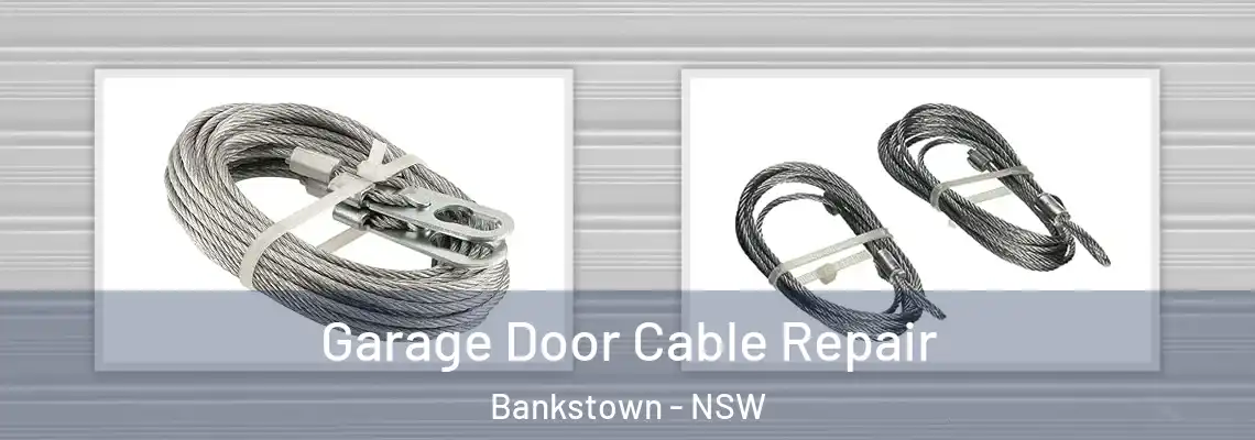  Garage Door Cable Repair Bankstown - NSW