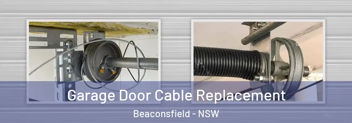  Garage Door Cable Replacement Beaconsfield - NSW