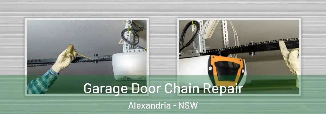  Garage Door Chain Repair Alexandria - NSW