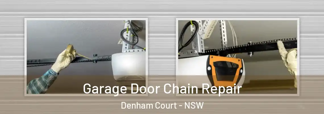  Garage Door Chain Repair Denham Court - NSW
