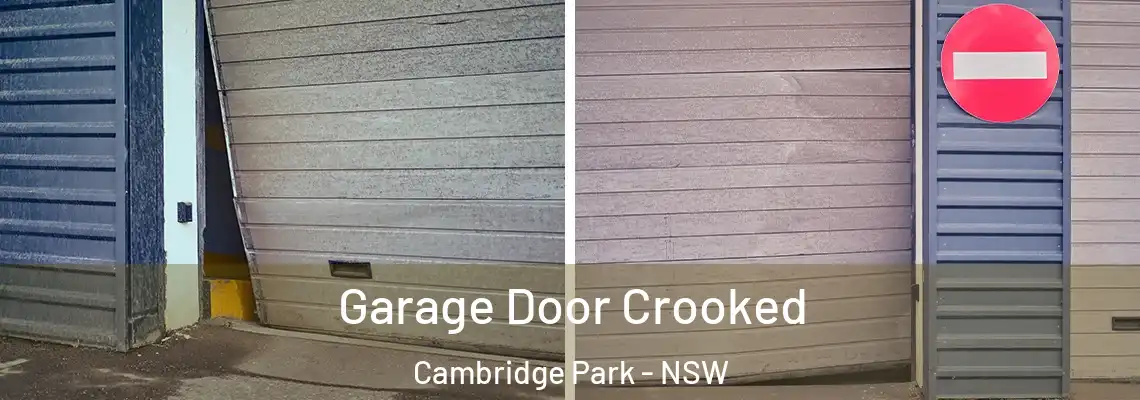  Garage Door Crooked Cambridge Park - NSW