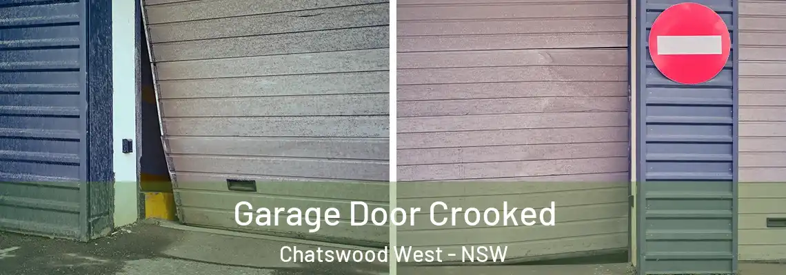  Garage Door Crooked Chatswood West - NSW
