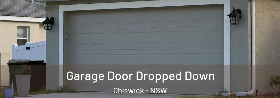  Garage Door Dropped Down Chiswick - NSW
