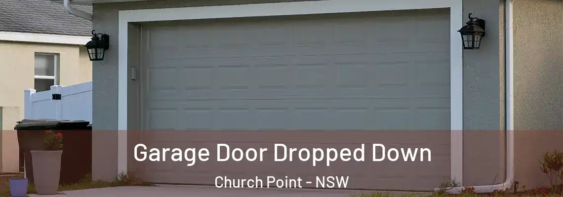  Garage Door Dropped Down Church Point - NSW