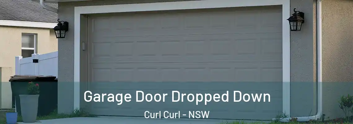  Garage Door Dropped Down Curl Curl - NSW