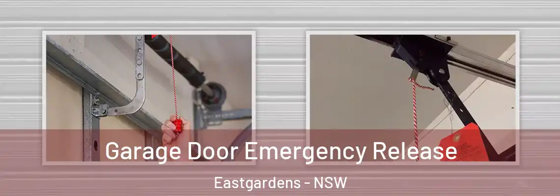  Garage Door Emergency Release Eastgardens - NSW