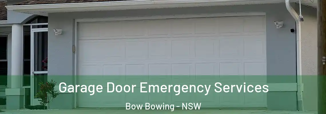  Garage Door Emergency Services Bow Bowing - NSW