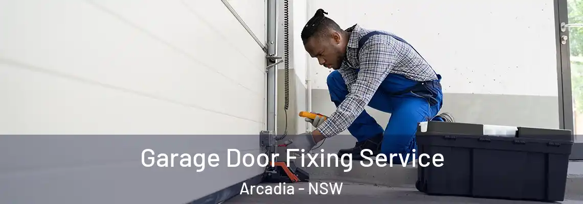  Garage Door Fixing Service Arcadia - NSW