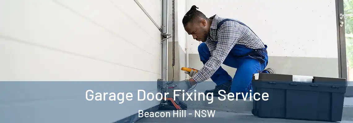  Garage Door Fixing Service Beacon Hill - NSW