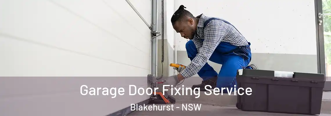  Garage Door Fixing Service Blakehurst - NSW