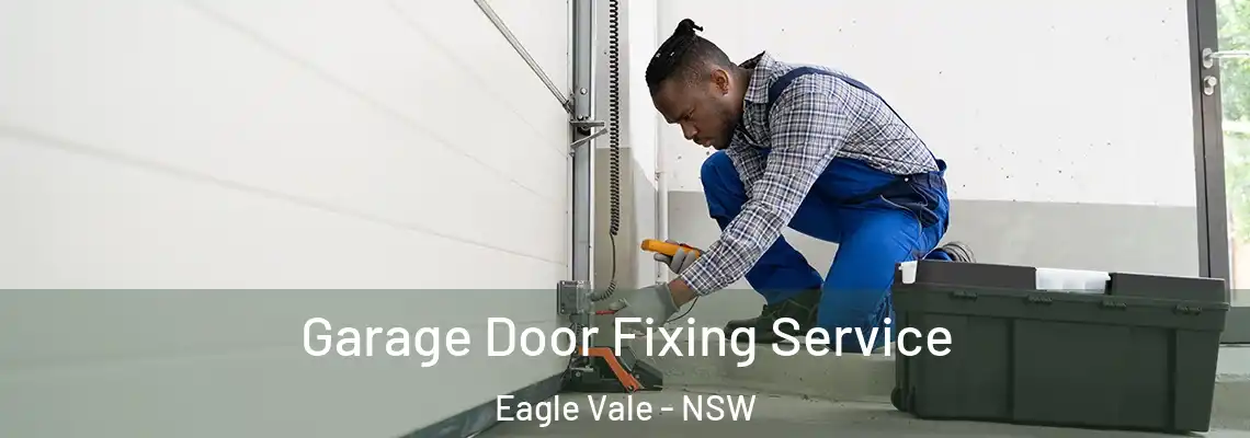  Garage Door Fixing Service Eagle Vale - NSW
