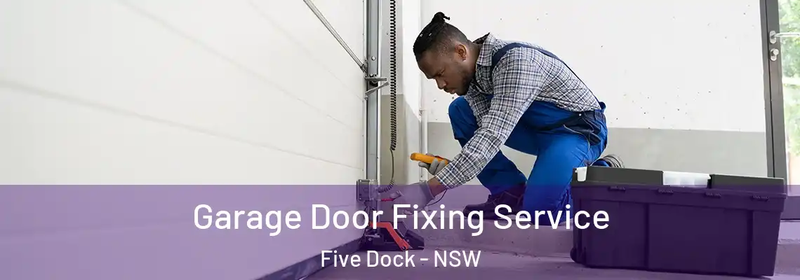  Garage Door Fixing Service Five Dock - NSW