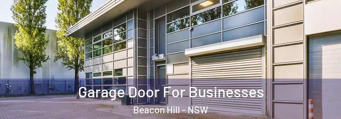  Garage Door For Businesses Beacon Hill - NSW