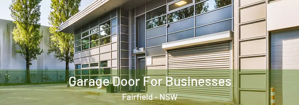  Garage Door For Businesses Fairfield - NSW