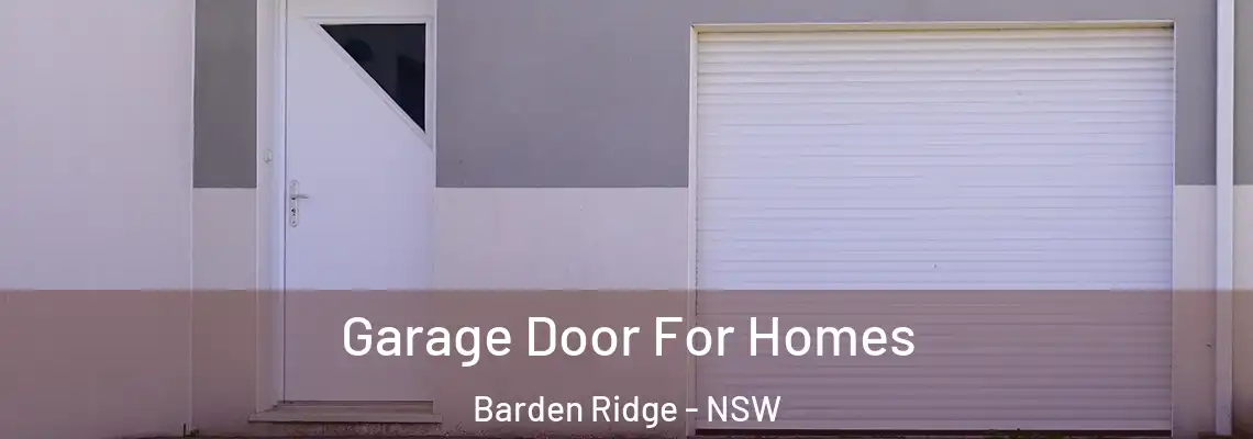  Garage Door For Homes Barden Ridge - NSW