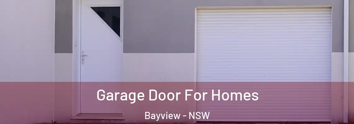  Garage Door For Homes Bayview - NSW