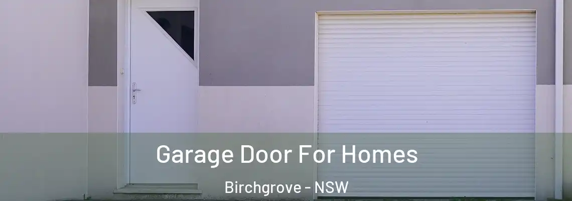  Garage Door For Homes Birchgrove - NSW