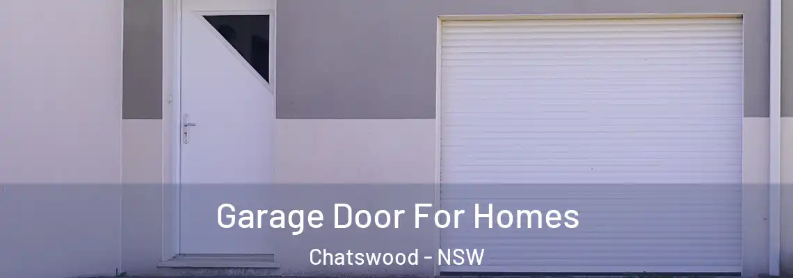  Garage Door For Homes Chatswood - NSW