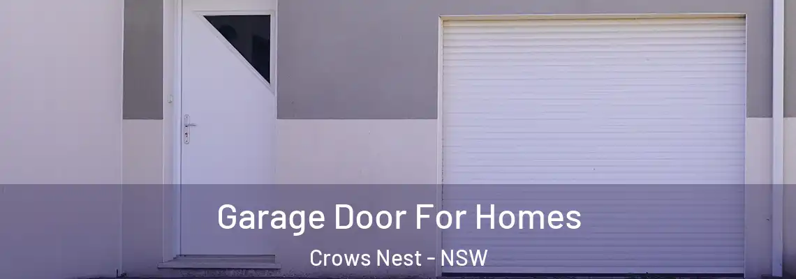  Garage Door For Homes Crows Nest - NSW