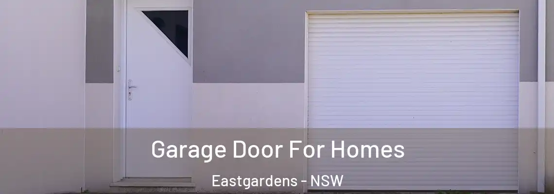  Garage Door For Homes Eastgardens - NSW