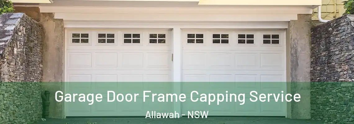  Garage Door Frame Capping Service Allawah - NSW