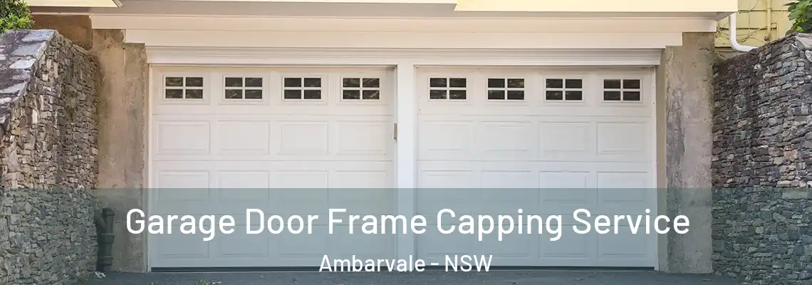  Garage Door Frame Capping Service Ambarvale - NSW