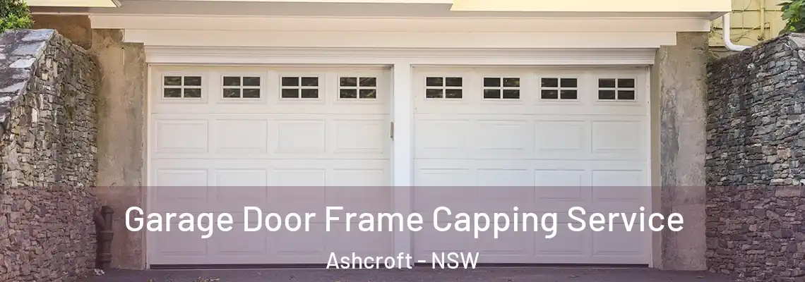  Garage Door Frame Capping Service Ashcroft - NSW