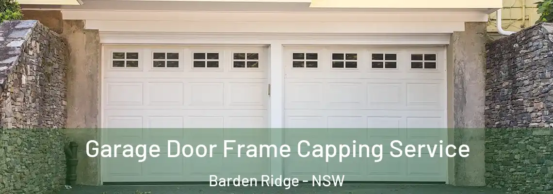  Garage Door Frame Capping Service Barden Ridge - NSW
