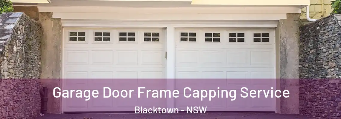 Garage Door Frame Capping Service Blacktown - NSW