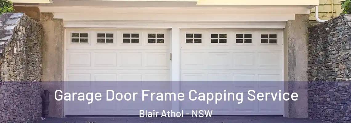  Garage Door Frame Capping Service Blair Athol - NSW