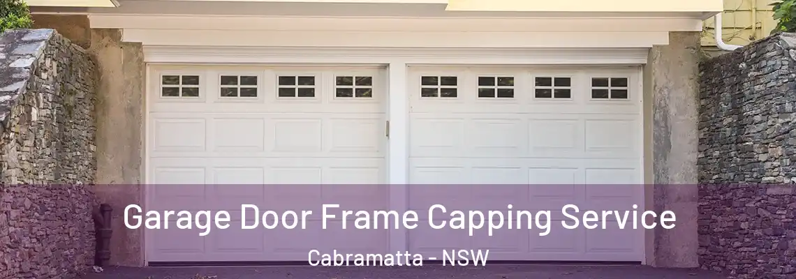  Garage Door Frame Capping Service Cabramatta - NSW