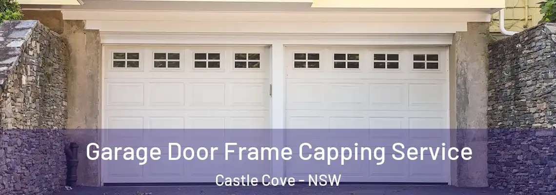  Garage Door Frame Capping Service Castle Cove - NSW