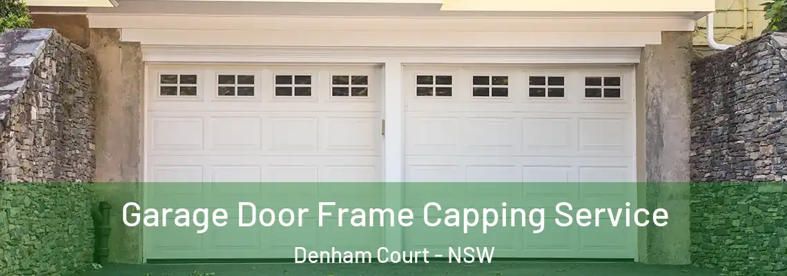  Garage Door Frame Capping Service Denham Court - NSW