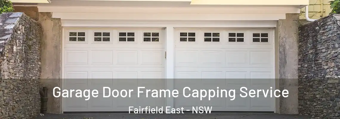  Garage Door Frame Capping Service Fairfield East - NSW