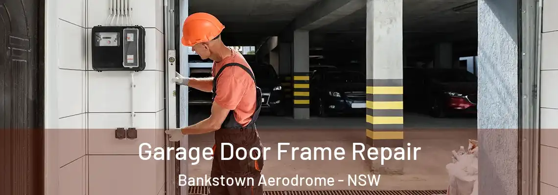  Garage Door Frame Repair Bankstown Aerodrome - NSW