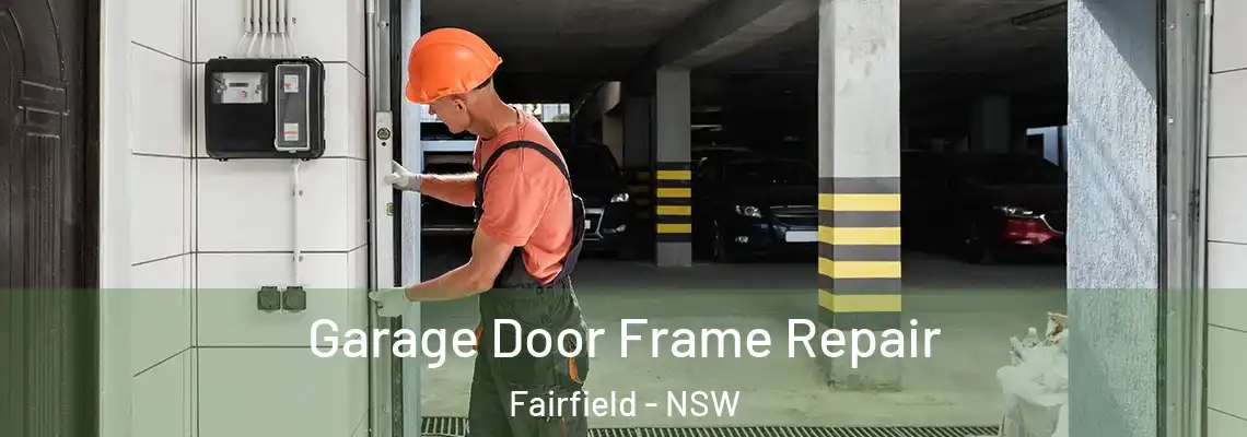  Garage Door Frame Repair Fairfield - NSW