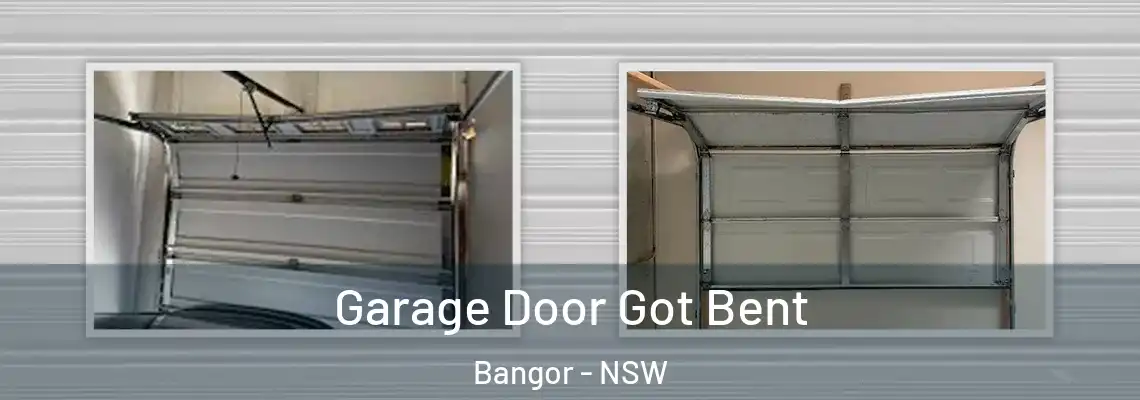 Garage Door Got Bent Bangor - NSW