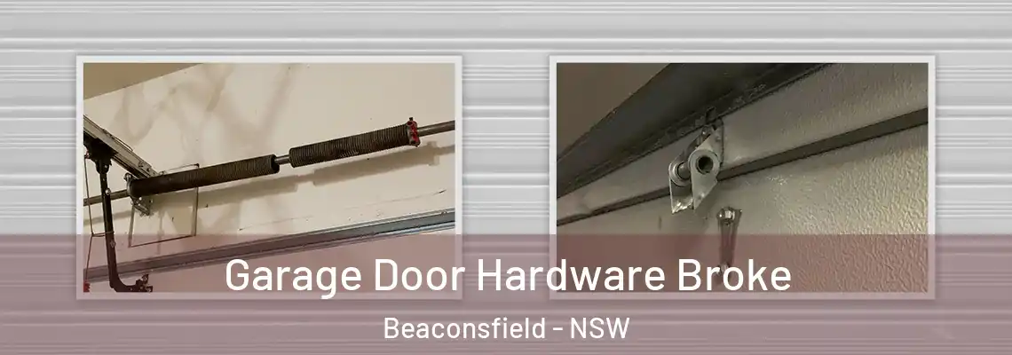  Garage Door Hardware Broke Beaconsfield - NSW