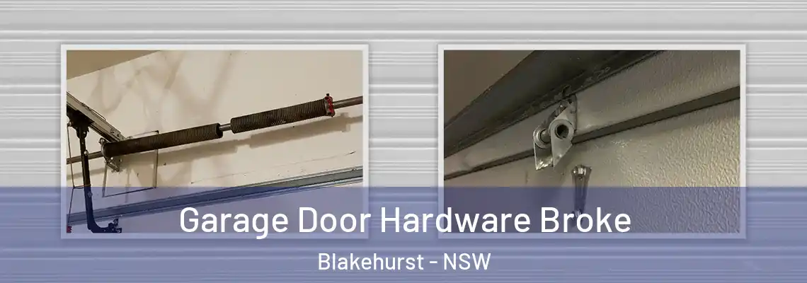  Garage Door Hardware Broke Blakehurst - NSW